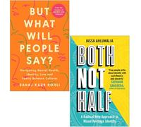 But What Will People Say? By Sahaj Kaur Kohli & Both Not Half By Jassa Ahluwalia 2 Books Collection Set