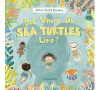 But Where Do Sea Turtles Live?