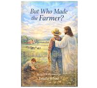 But Who Made The Farmer?
