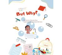 But Why?: Every child wants to know.