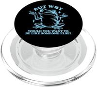But Why Frog Be Yourself - Individuality Sarcasm Quote PopSockets PopGrip for MagSafe