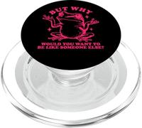 But Why Frog Be Yourself - Individuality Sarcasm Quote PopSockets PopGrip for MagSafe