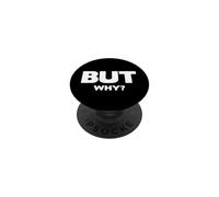 But Why, Funny Never Ending Question PopSockets Adhesive PopGrip
