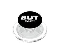 But Why, Funny Never Ending Question PopSockets PopGrip for MagSafe