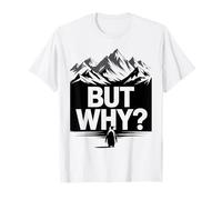 But Why Funny Penguin Mountain Hiking Meme T-Shirt