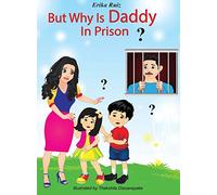But Why Is Daddy In Prison?