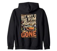 But Why Is The Rum Always Gone Zip Hoodie