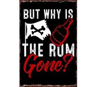But Why is The Rum Gone Drinking Alcohol Metal Tin Sign Plates Wall Decor Room Decoration Retro Vintage for Club Man Cave Cafe Pub Home Kitchen Restaurant Garage 12"x8"
