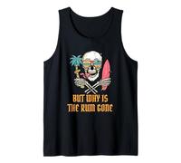 But Why is The Rum Gone Funny Pirate Skeleton Drinking Joke Tank Top