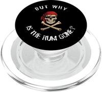 But Why Is the Rum Gone? - Humorous Pirate Quote PopSockets PopGrip for MagSafe