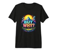 BUT WHY? Landscape Premium T-Shirt