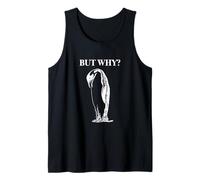 But Why Penguin Funny Existential Vintage Viral Meme Tank Top