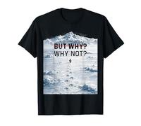 But Why Penguin - Funny Penguin Walking to The Mountains T-Shirt