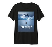 But Why Penguin Mountain Nihilist Penguin Walking Away Premium T-Shirt