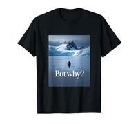 But Why Penguin Mountain Nihilist Penguin Walking Away T-Shirt