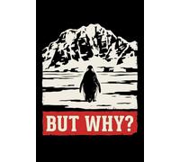 But Why Penguin Walking in Snow Penguin Meme Notebook: Perfect for note-taking, planning, work, travel, idea jotting, habit tracking, 120 Pages, Medium 6 x 9 Inches