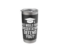 But Would Your Dissertation Defend You Stainless Steel Insulated Tumbler