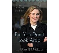 But You Don't Look Arab: And Other Tales of Unbelonging