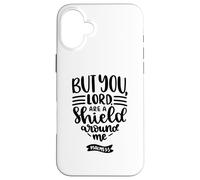 But You, Lord, Are A Shield Around Me Christian Quote Case for iPhone 16 Plus