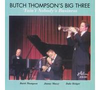 Butch Thompson Big Three - Tain't Nobody's Business [European Import]
