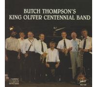 Butch Thompson's King Oliver Centennial Band by BUTCH THOMPSON (1994-08-10)
