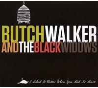 Butch Walker & Black Widows - I Liked It Better When You Had
