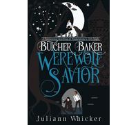 Butcher, Baker, Werewolf Savior: A Retelling of Shakespeare's Twelfth Night: 2 (Butcher, Baker, Vampire Slayer)
