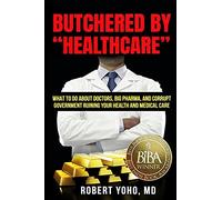 Butchered By "Healthcare"