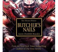 Butchers Nails (The Horus Heresy) by Dembski-Bowden, Aaron on 07/06/2012 unknown edition
