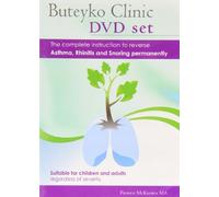 Buteyko Clinic Method; (with DVD and CD) the Complete Instruction to Reverse Asthma, Rhinitis and Snoring Permanently: Suitable for Children and All Adults.