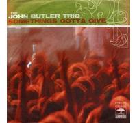 Butler, John Trio - Something's Gotta Give