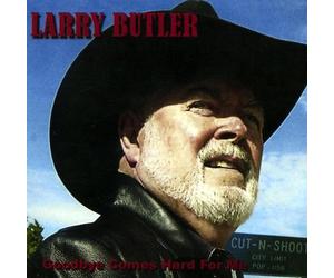 Butler,Larry - Goodbye Comes Hard for Me