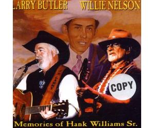 Butler,Larry & Nelson,Willie - Memories of Hank Williams Sr.