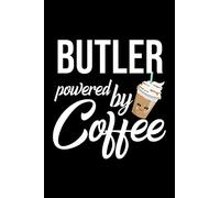 Butler Powered by Coffee: Christmas Gift for Butler | Funny Butler Journal | Best 2019 Christmas Present Lined Journal | 6x9inch 120 pages