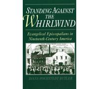 Standing Against the Whirlwind: Evangelical Episcopalians in Nineteenth-Century