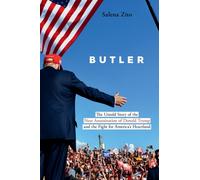 Butler : The Untold Story of the Near Assassination of Donald Trump and the Fight for America's Heartland
