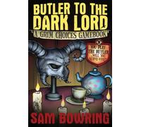Butler to the Dark Lord: A Grim Choices Gamebook
