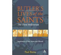 Butler's Lives of the Saints The Third Millennium: Butler's Lives of the Saints: Supplementary Volume