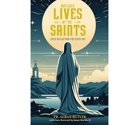 Butler's Lives of the Saints: With Reflections for Every Day
