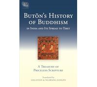 Buton's History of Buddhism in India and Its Spread to Tibet: A Treasury of Priceless Scripture (Tsadra): 12