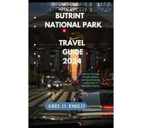 BUTRINT NATIONAL PARK TRAVEL GUIDE 2024: Journey Through Ancient History and Breathtaking Landscapes in Southern Albania (Embark on a journey like no other with Exploring Earth: Unforgettable)