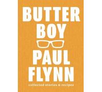 Butter Boy : Collected Stories and Recipes
