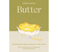 Butter : Celebrating the golden ingredient, with recipes