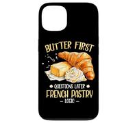 BUTTER FIRST QUESTIONS LATER FRENCH PASTRY LOGIC Case for iPhone 13