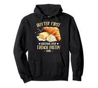 BUTTER FIRST QUESTIONS LATER FRENCH PASTRY LOGIC Pullover Hoodie