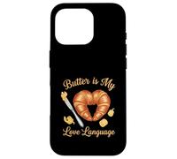 Butter Is My Love Language Croissant Pastry Lover Case for iPhone 16 Pro