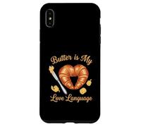 Butter Is My Love Language Croissant Pastry Lover Case for iPhone XS Max