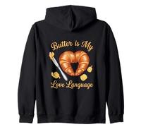 Butter Is My Love Language Croissant Pastry Lover Zip Hoodie