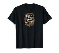Butter is My Love Language Vintage Romantic Traditional Fat T-Shirt