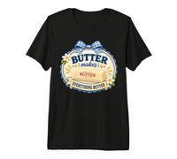 Butter Makes Everything Better Thanksgiving Christmas Humor Premium T-Shirt